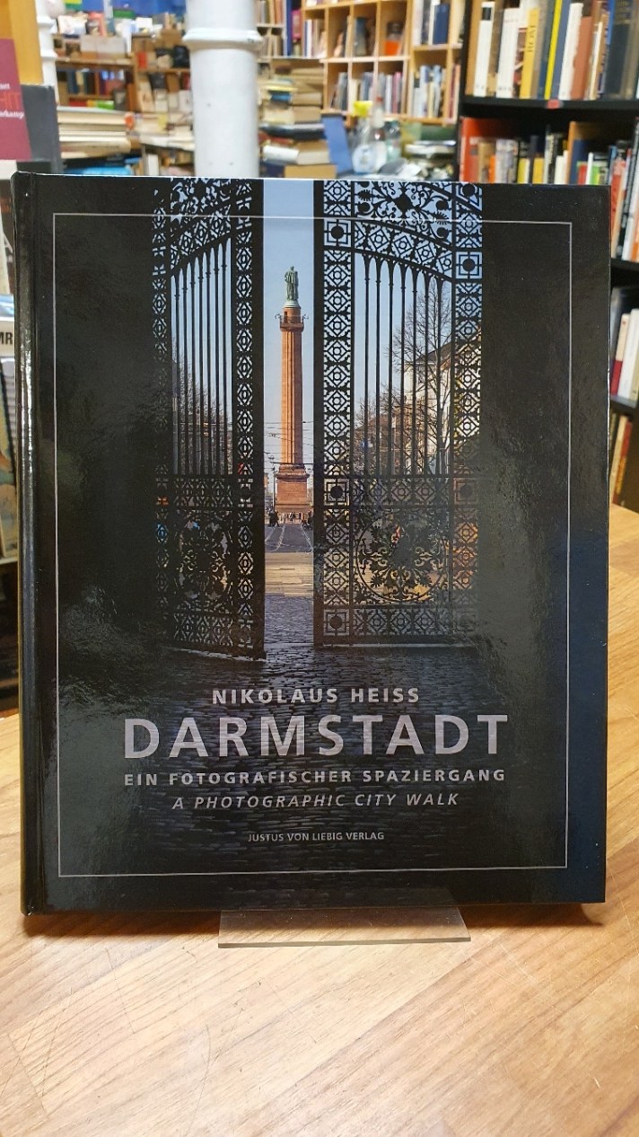Darmstadt / Heiss, Darmstadt – Ein fotografischer Spaziergang,