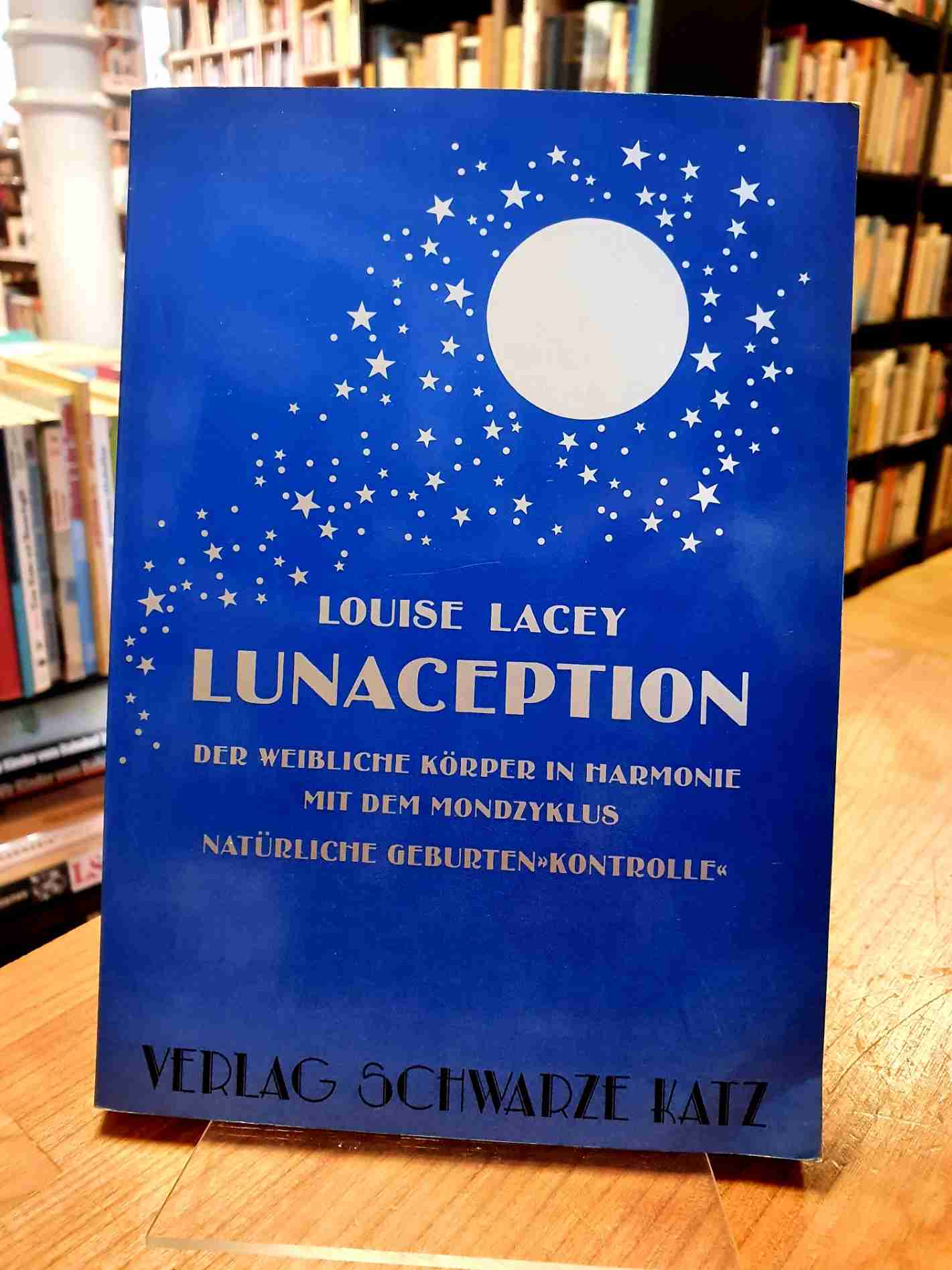 Lacey, Lunaception – Der weibliche Körper in Harmonie mit dem Mondzyklus – Natür