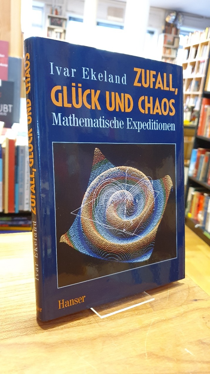 Ekeland, Zufall, Glück und Chaos – Mathematische Expeditionen, Ekeland, Zufall, Glück und Chaos – Mathematische Expeditionen,