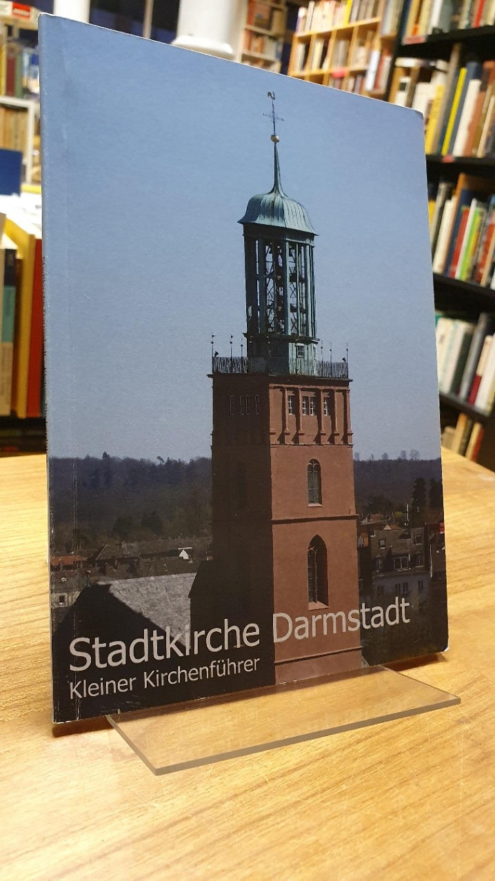 Darmstadt / Köbler, Stadtkirche Darmstadt – Ein kleiner Kirchenführer,