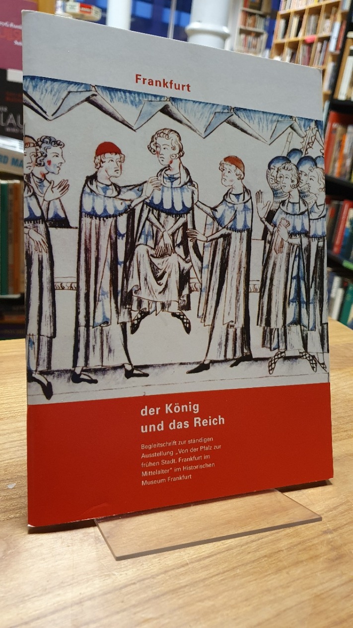 Schmieder Frankfurt – Der König und das Reich – Begleitbuch zur ständigen Ausste