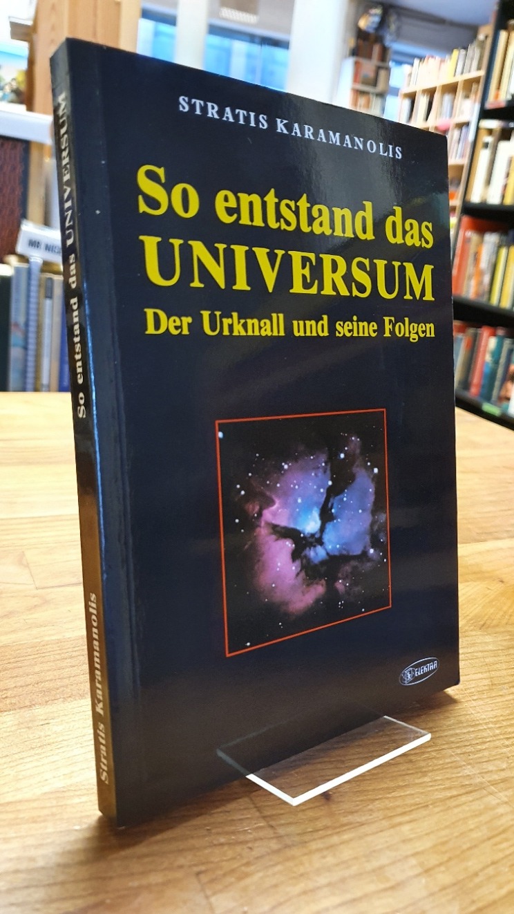Karamanolis, So entstand das Universum – Der Urknall und seine Folgen,