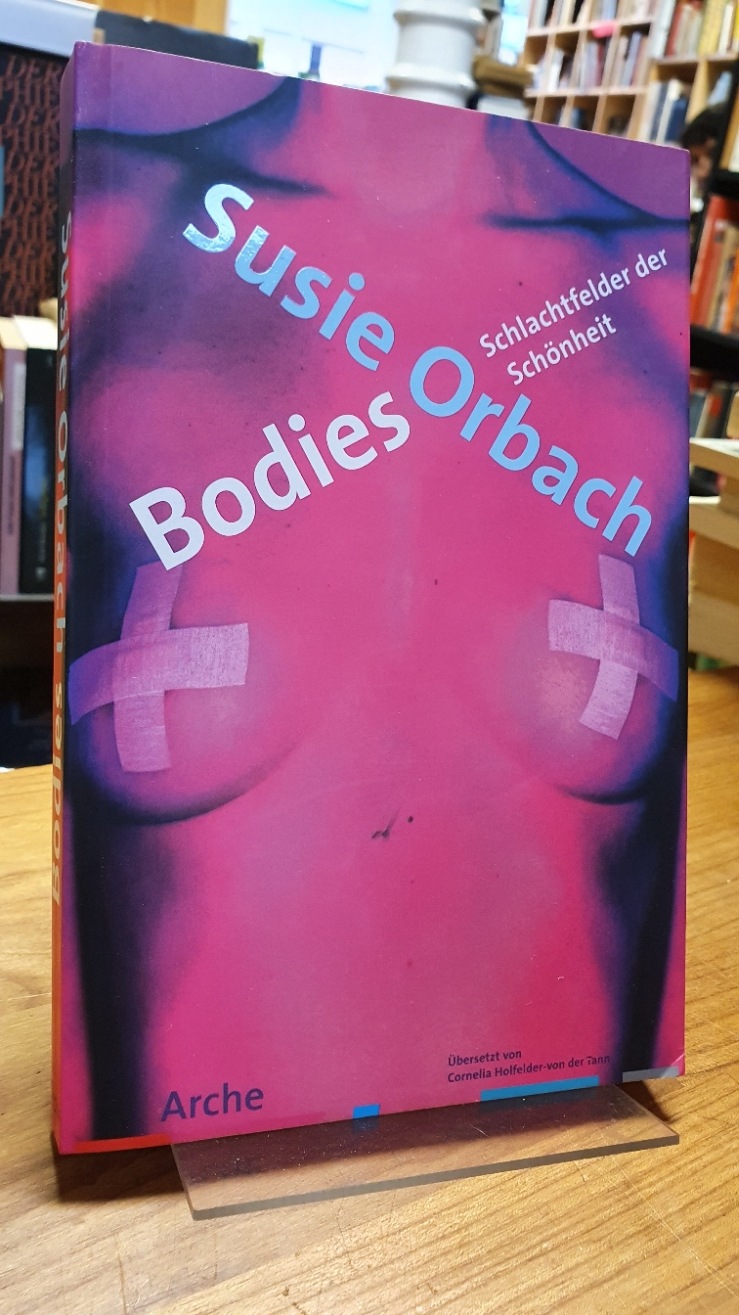 Orbach, Bodies – Schlachtfelder der Schönheit,