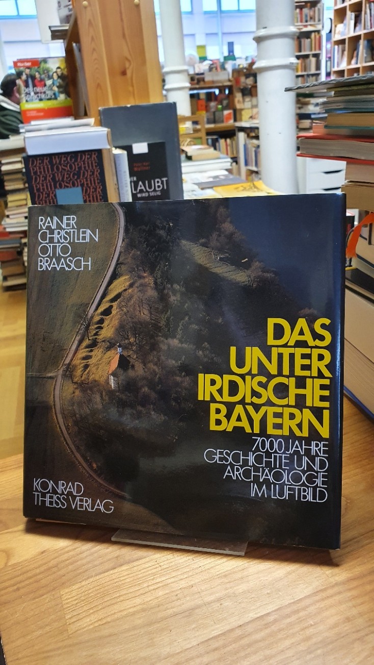 Christlein, Das Unterirdische Bayern – 7000 Jahre Geschichte und Archäologie im
