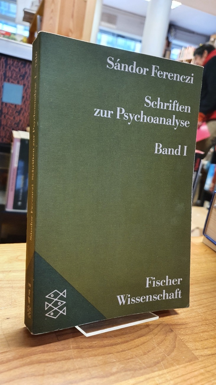 Ferenczi, Schriften zur Psychoanalyse – Auswahl in zwei Bänden – Band I,