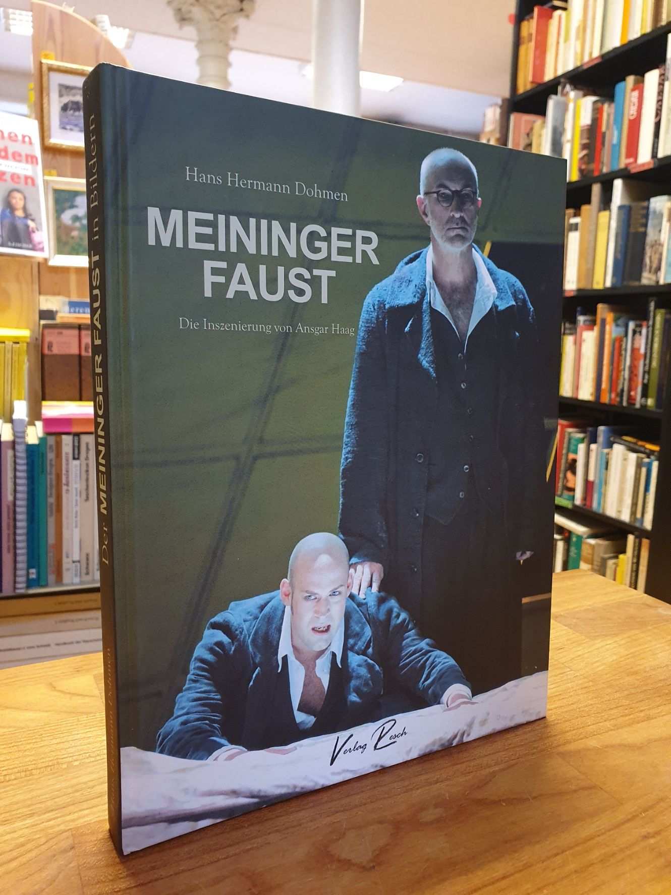 Dohmen, Meininger Faust – Die Inszenierung von Ansgar Haag von Goethes Faust – E Dohmen, Meininger Faust – Die Inszenierung von Ansgar Haag von Goethes Faust – E