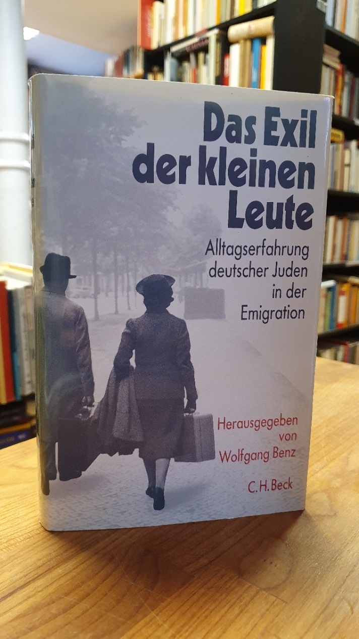 Benz, Das Exil der kleinen Leute – Alltagserfahrungen deutscher Juden in der Emi