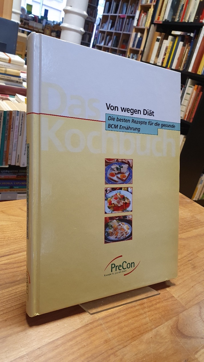Die besten Rezepte für die gesunde BCM Ernährung, Die besten Rezepte für die gesunde BCM Ernährung,