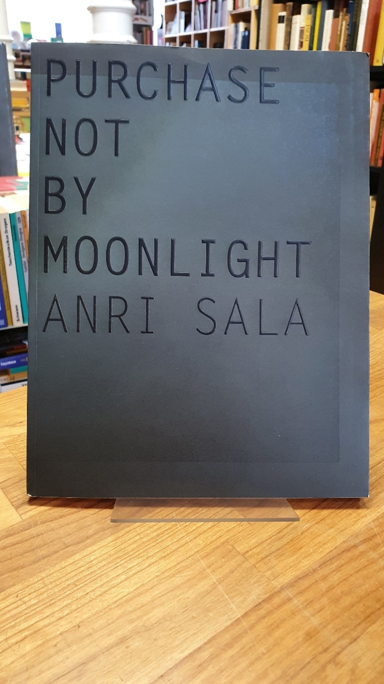 Sala, Anri Sala – Purchase not by Moonlight,