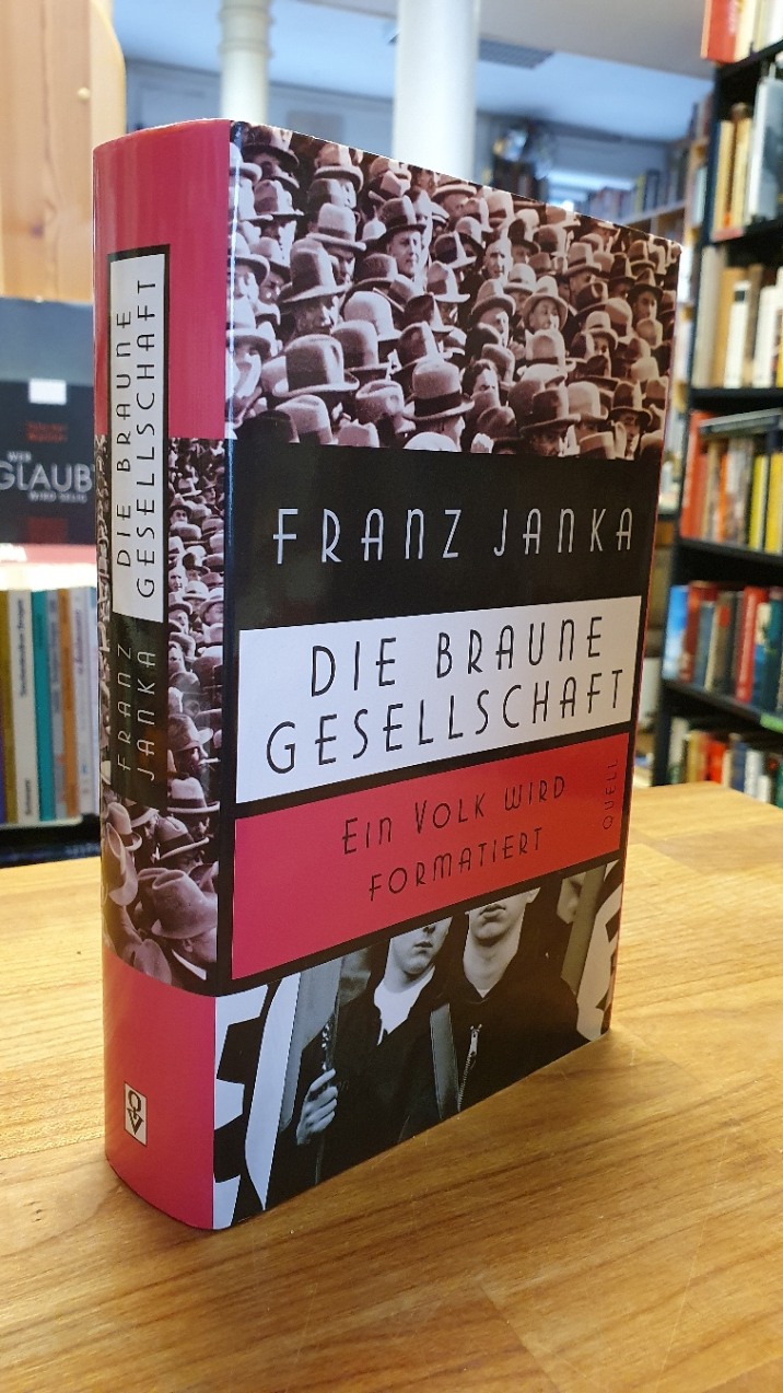 Janka, Die braune Gesellschaft – Ein Volk wird formatiert, Janka, Die braune Gesellschaft – Ein Volk wird formatiert,