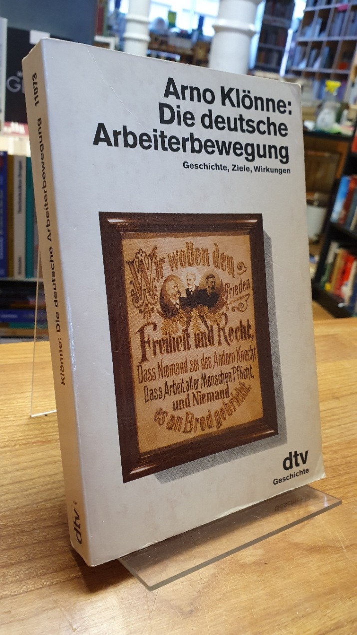 Klönne, Die deutsche Arbeiterbewegung – Geschichte, Ziele, Wirkungen, Klönne, Die deutsche Arbeiterbewegung – Geschichte, Ziele, Wirkungen,