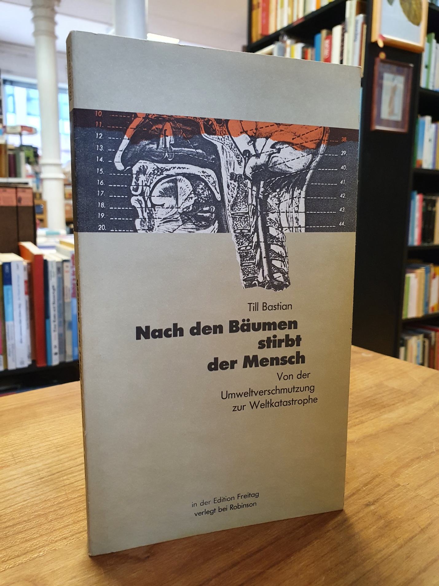 Bastian, Nach den Bäumen stirbt der Mensch, Bastian, Nach den Bäumen stirbt der Mensch,