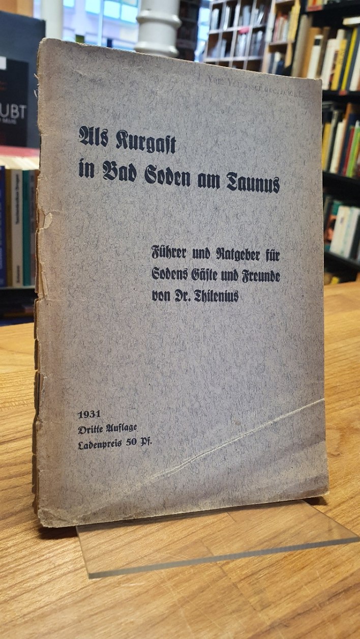 Thilenius, Als Kurgast in Bad Soden am Taunus – Führer und Ratgeber für Sodens G