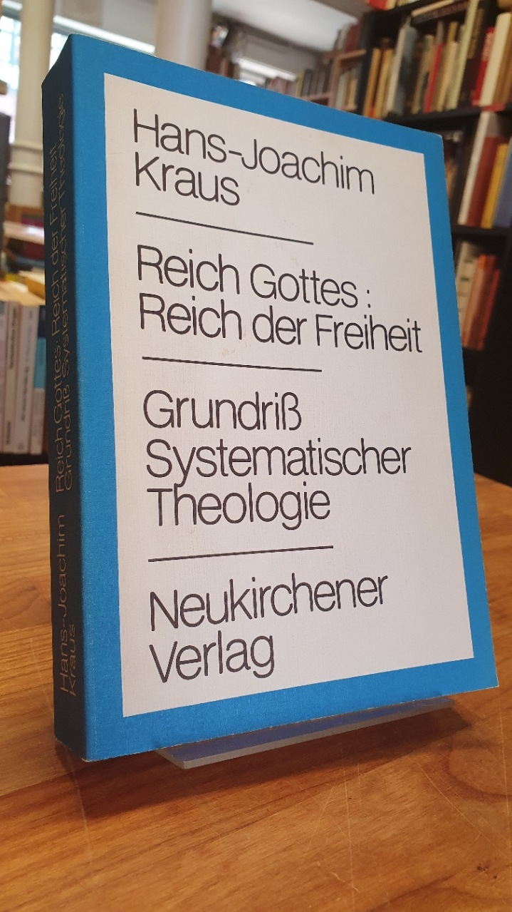 Kraus, Reich Gottes, Reich der Freiheit – Grundriss systematischer Theologie,