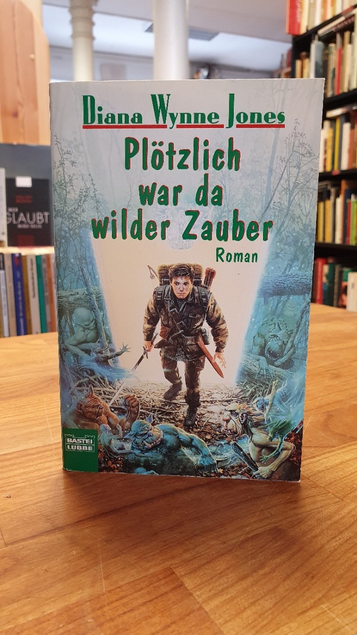 Jones, Plötzlich war da wilder Zauber – Roman, Jones, Plötzlich war da wilder Zauber – Roman,
