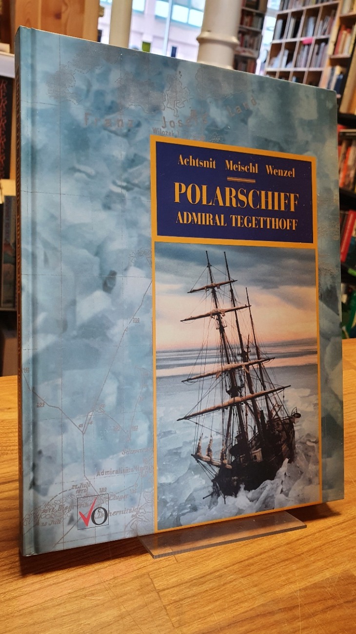 Achtsnit, Polarschiff Admiral Tegetthoff – Die österreichisch-ungarische Polarex