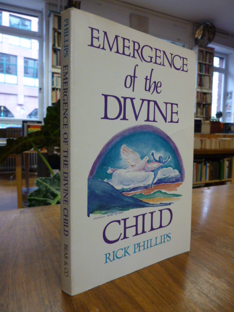 Phillips, Emergence of the Divine Child – Healing the Emotional Body, (signiert)