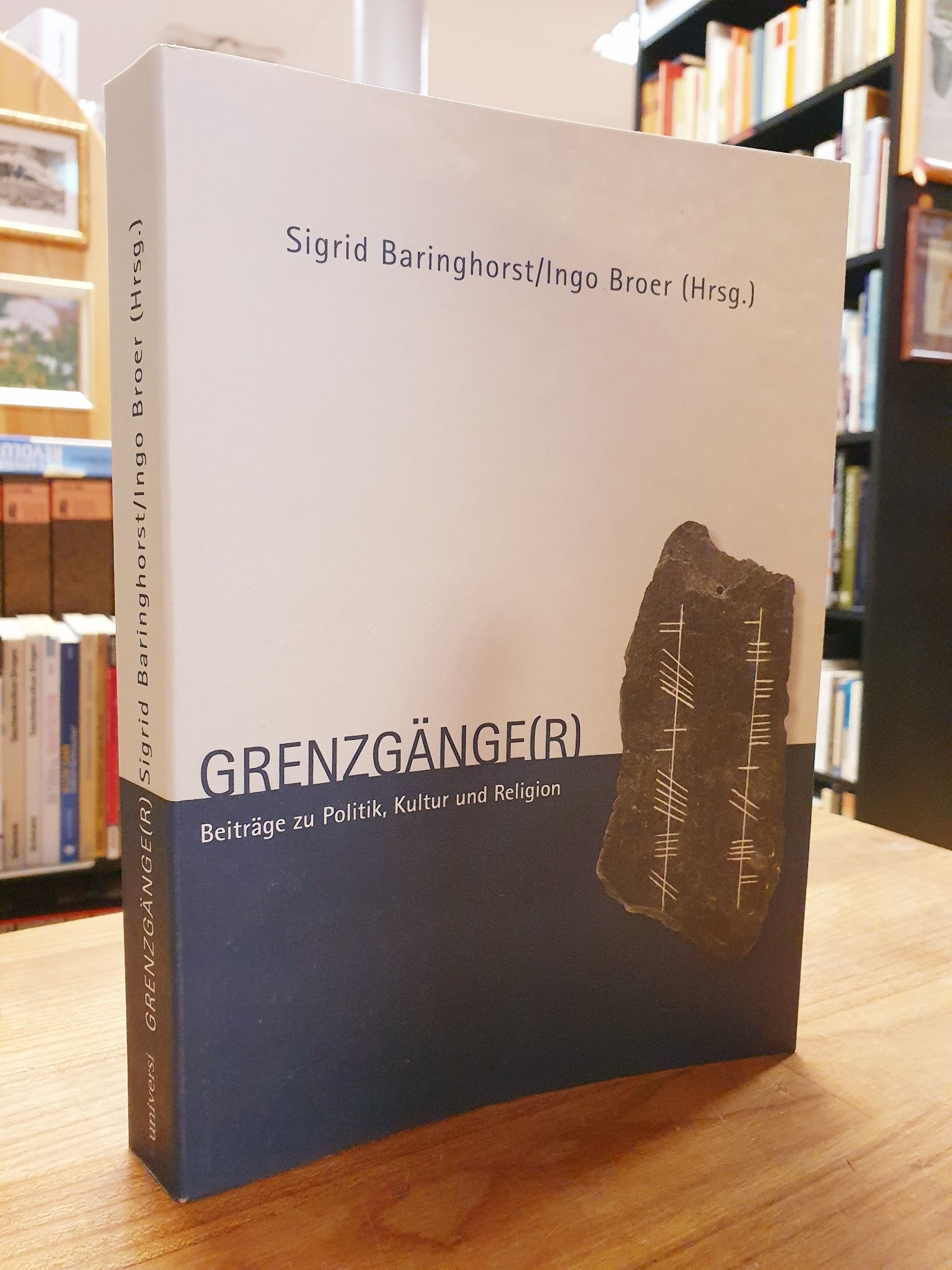 Grenzgänge(r) – Beiträge zu Politik, Kultur und Religion ; Festschrift für Gerha Grenzgänge(r) – Beiträge zu Politik, Kultur und Religion ; Festschrift für Gerha
