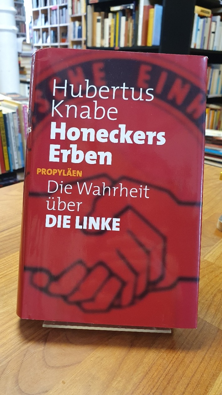Knabe, Honeckers Erben – Die Wahrheit über DIE LINKE,
