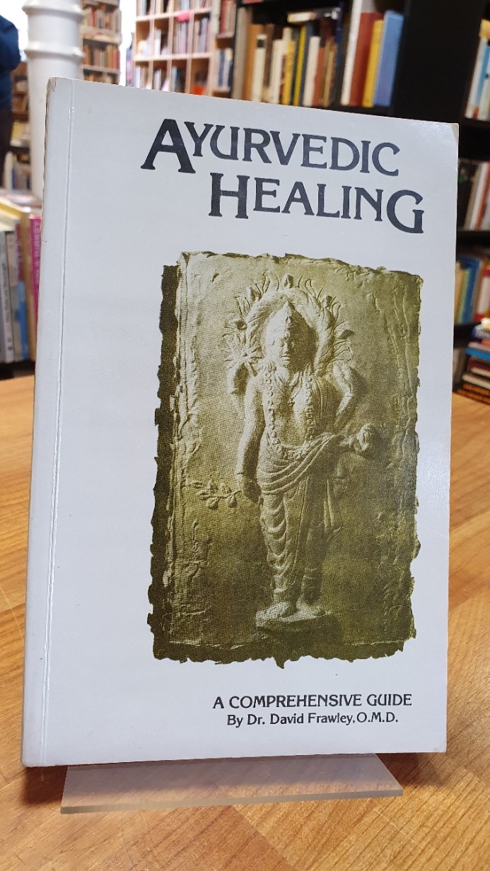 Frawley, Ayurvedic Healing – A Comprehensive Guide,