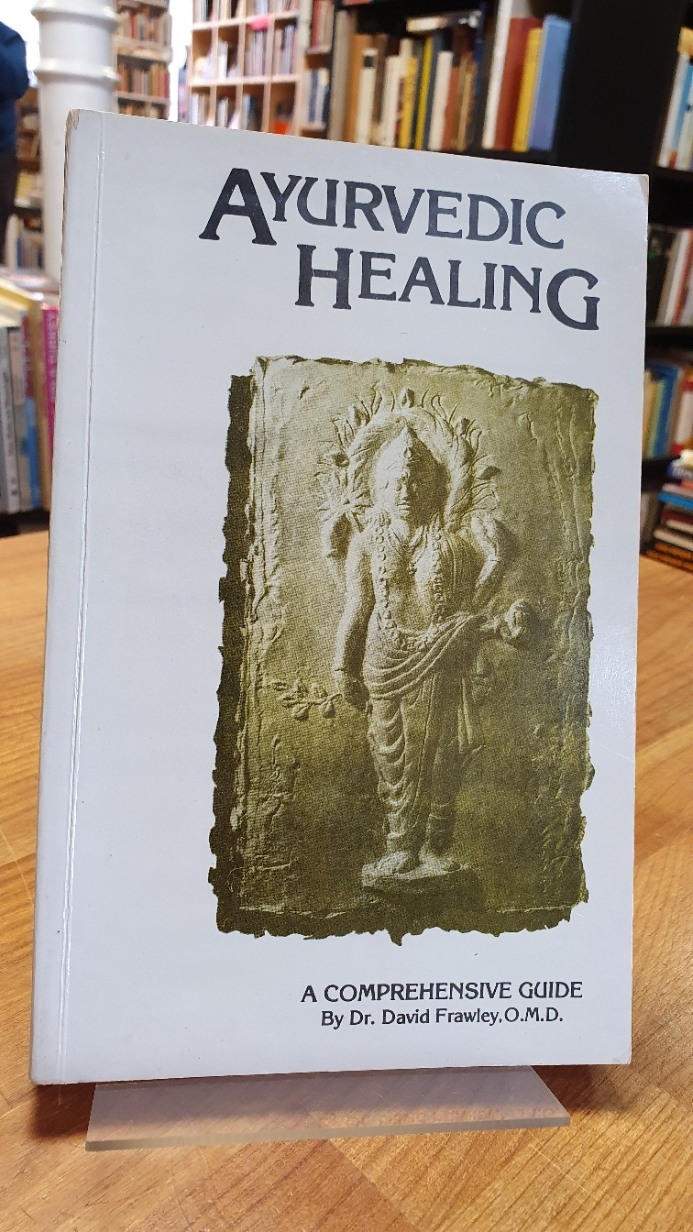Frawley, Ayurvedic Healing – A Comprehensive Guide, Frawley, Ayurvedic Healing – A Comprehensive Guide,