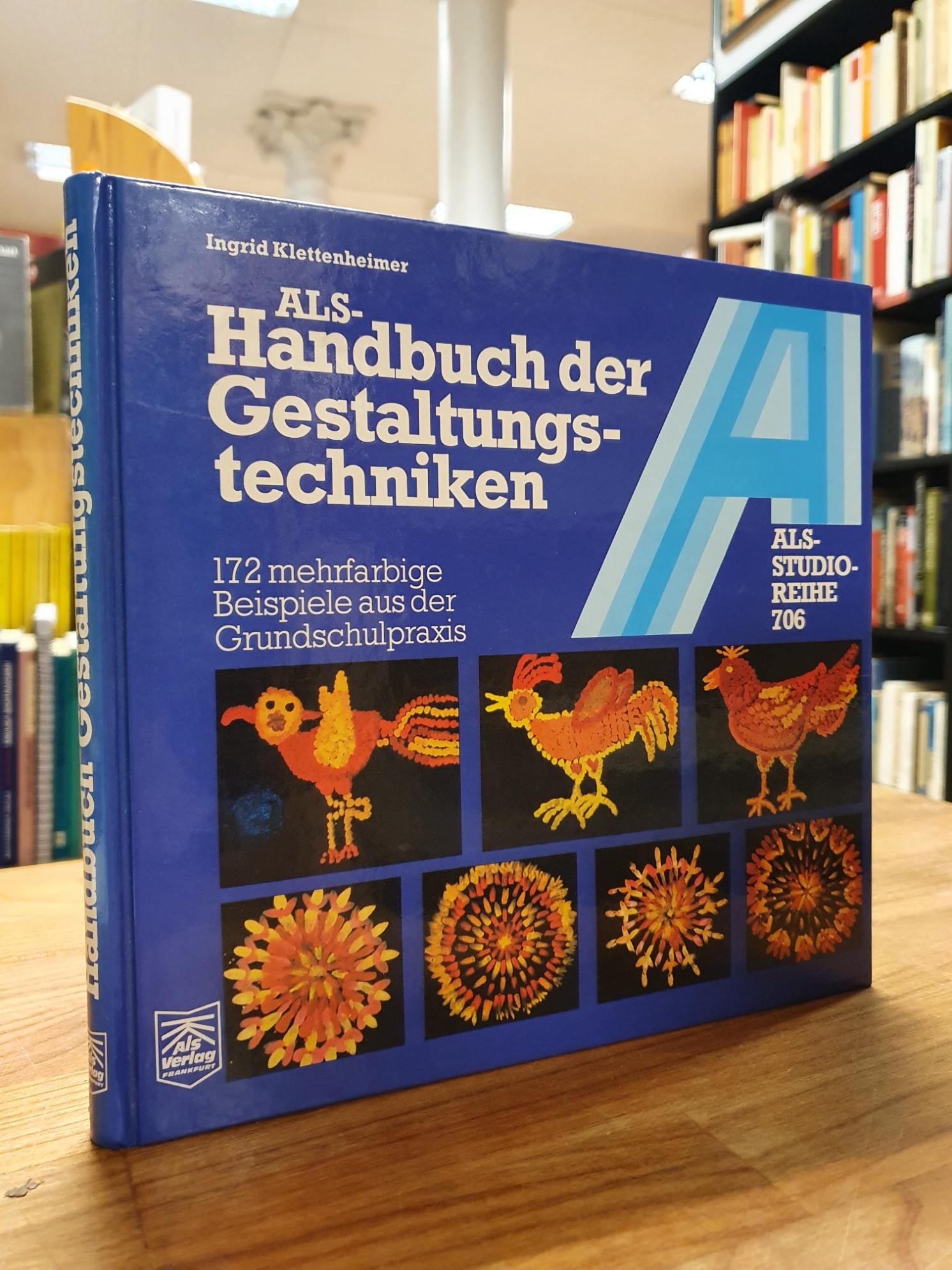 Klettenheimer, ALS-Handbuch der Gestaltungstechniken – 172 mehrfarbige Beispiele Klettenheimer, ALS-Handbuch der Gestaltungstechniken – 172 mehrfarbige Beispiele