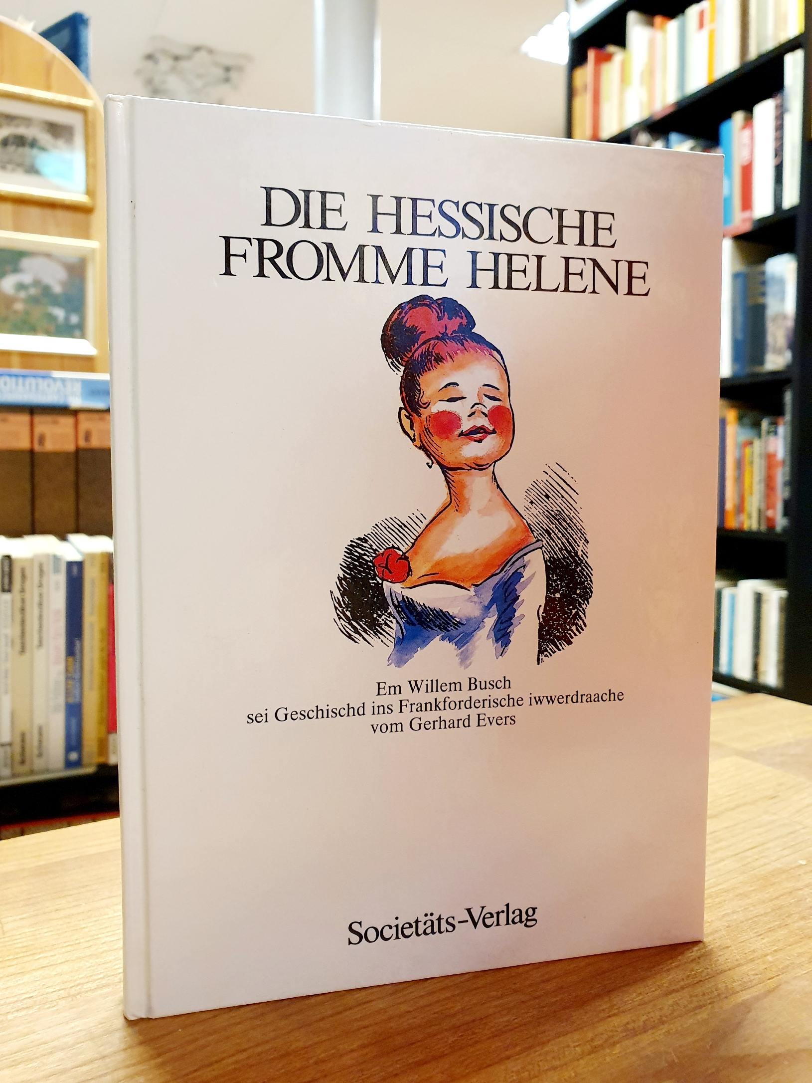 Busch, Die hessische Fromme Helene – Em Willem Busch sei Geschischd,