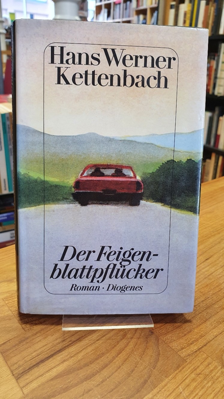 Kettenbach, Der Feigenblattpflücker – Roman (signiert!)