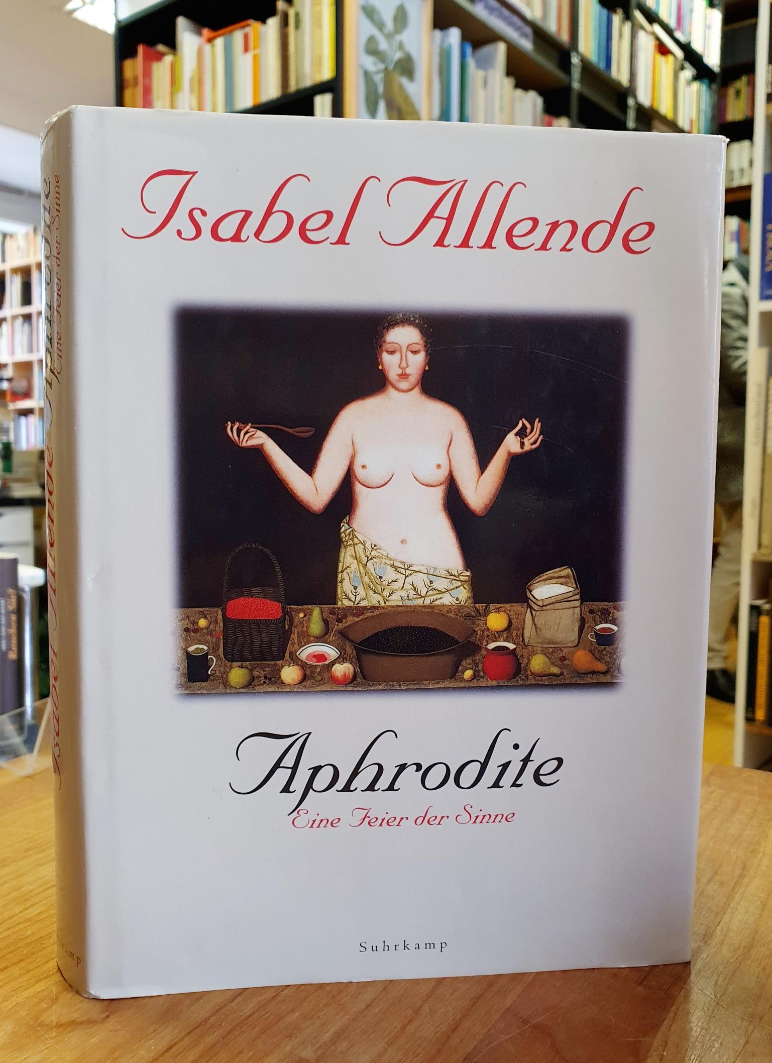Allende, Aphrodite – Eine Feier der Sinne,