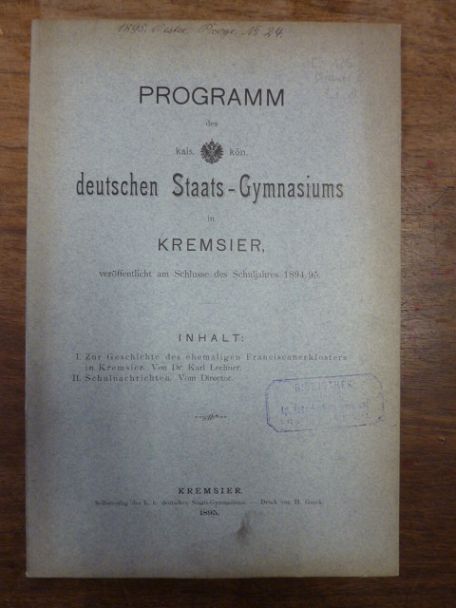 Lechner, Teil 1. Zur Geschichte des ehemaligen Franciscanerklosters in Kremsier, Lechner, Teil 1. Zur Geschichte des ehemaligen Franciscanerklosters in Kremsier,