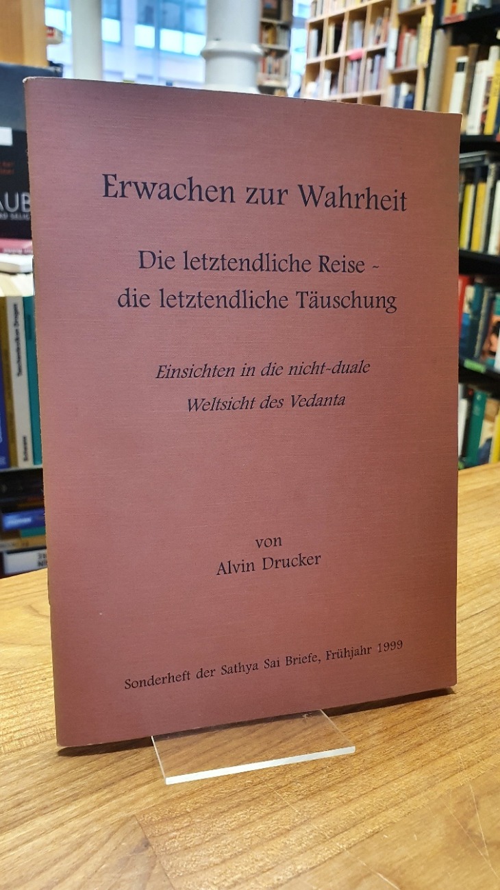 Drucker, Erwachen zur Wahrheit – Die letztendliche Reise – Die letztendliche Täu Drucker, Erwachen zur Wahrheit – Die letztendliche Reise – Die letztendliche Täu