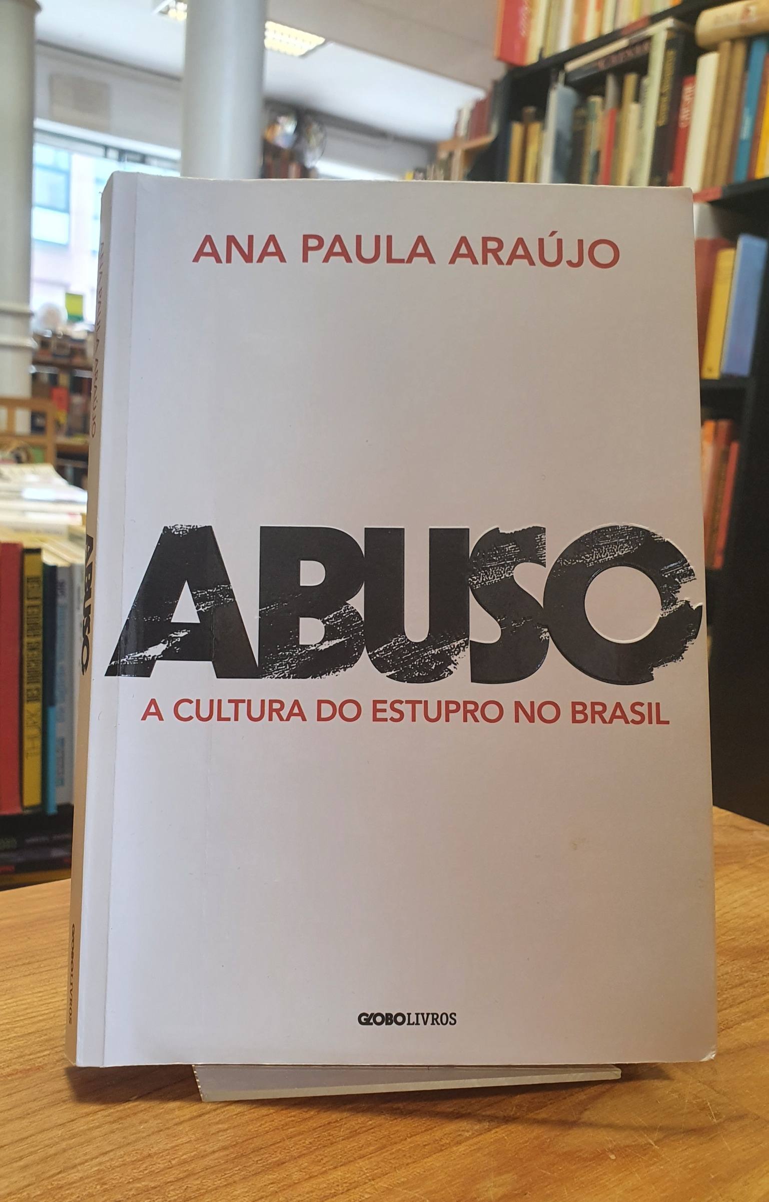 Araújo, Abuso – A cultura do estupro no Brasil,