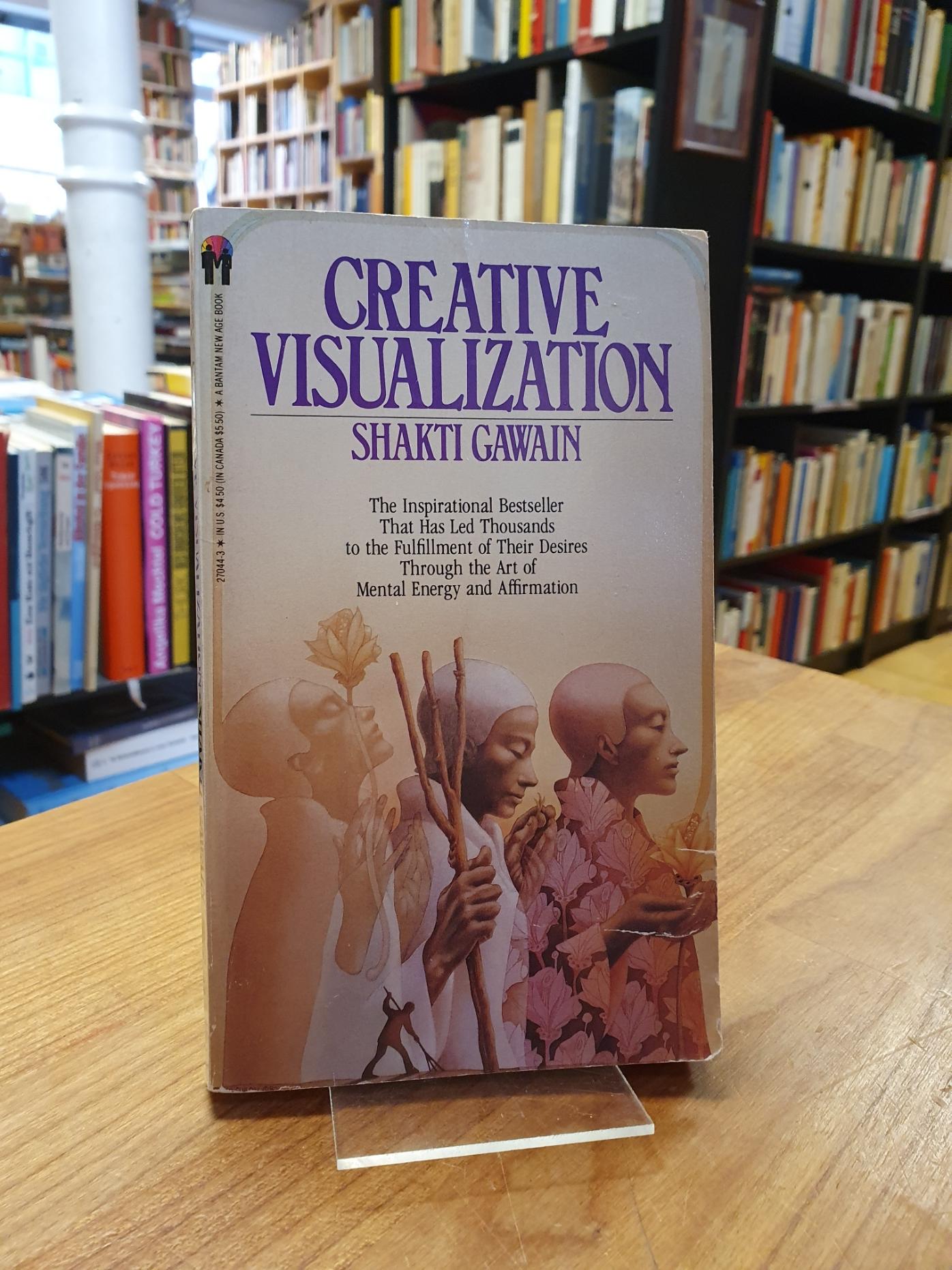Gawain, Creative Visualization – Use the Power of Your ImIagination to Create Wh Gawain, Creative Visualization – Use the Power of Your ImIagination to Create Wh