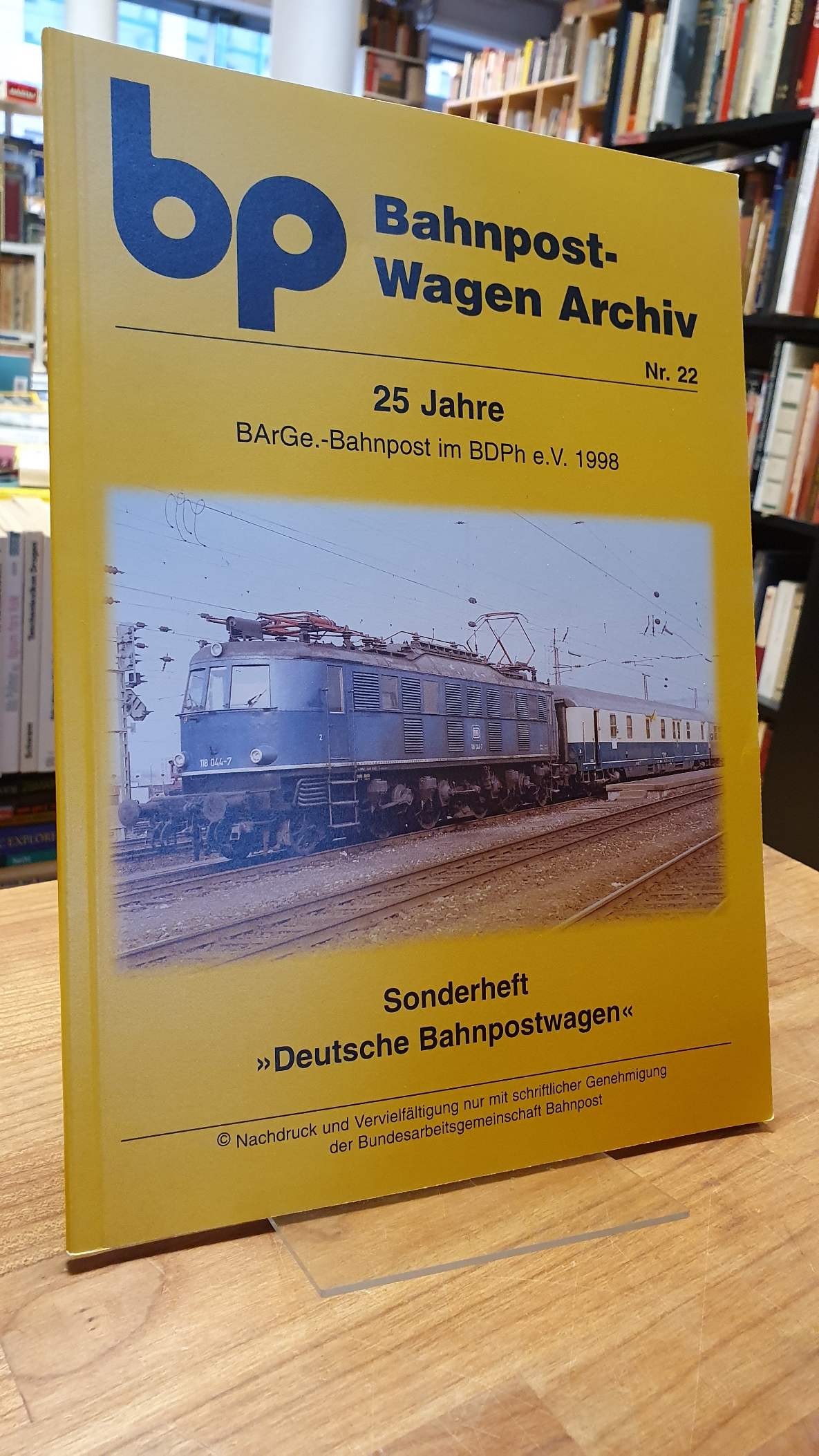 bp Bahnpost-Wagen Archiv – Nr. 22 – 25 Jahre BArGe.-Bahnpost im BDPh e.V. 1998 –