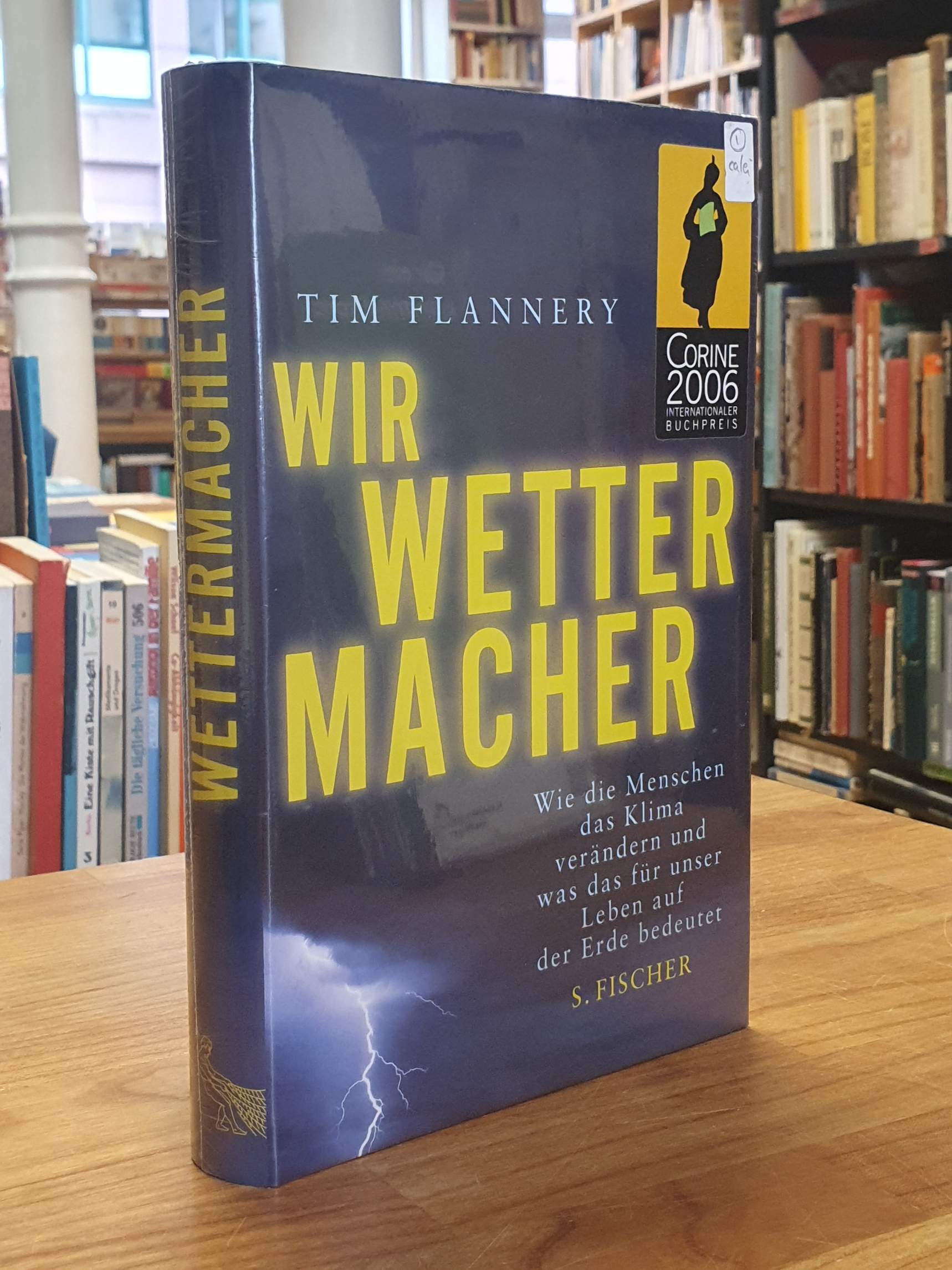 Flannery, Wir Wettermacher – Wie die Menschen das Klima verändern und was das fü Flannery, Wir Wettermacher – Wie die Menschen das Klima verändern und was das fü