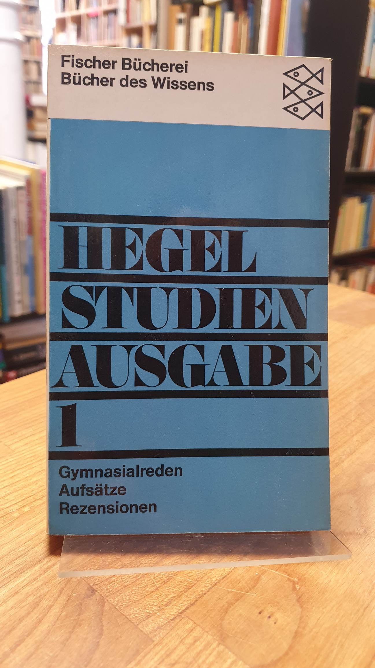 Hegel, Studienausgabe [in drei Bänden] – Band 1: Gymnasialreden – Aufsätze – Rez