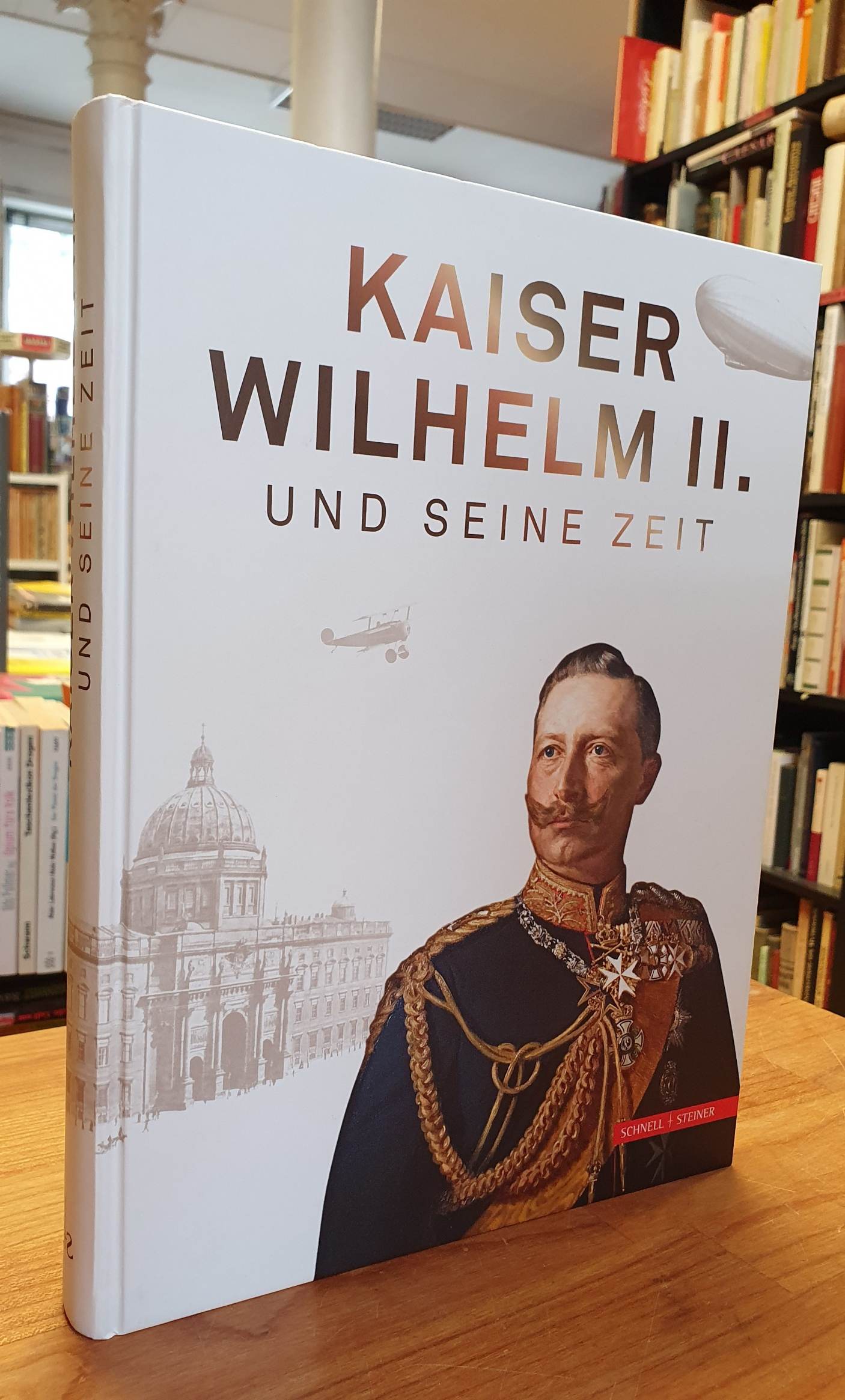 Kaiser Wilhelm II. und seine Zeit, Kaiser Wilhelm II. und seine Zeit,