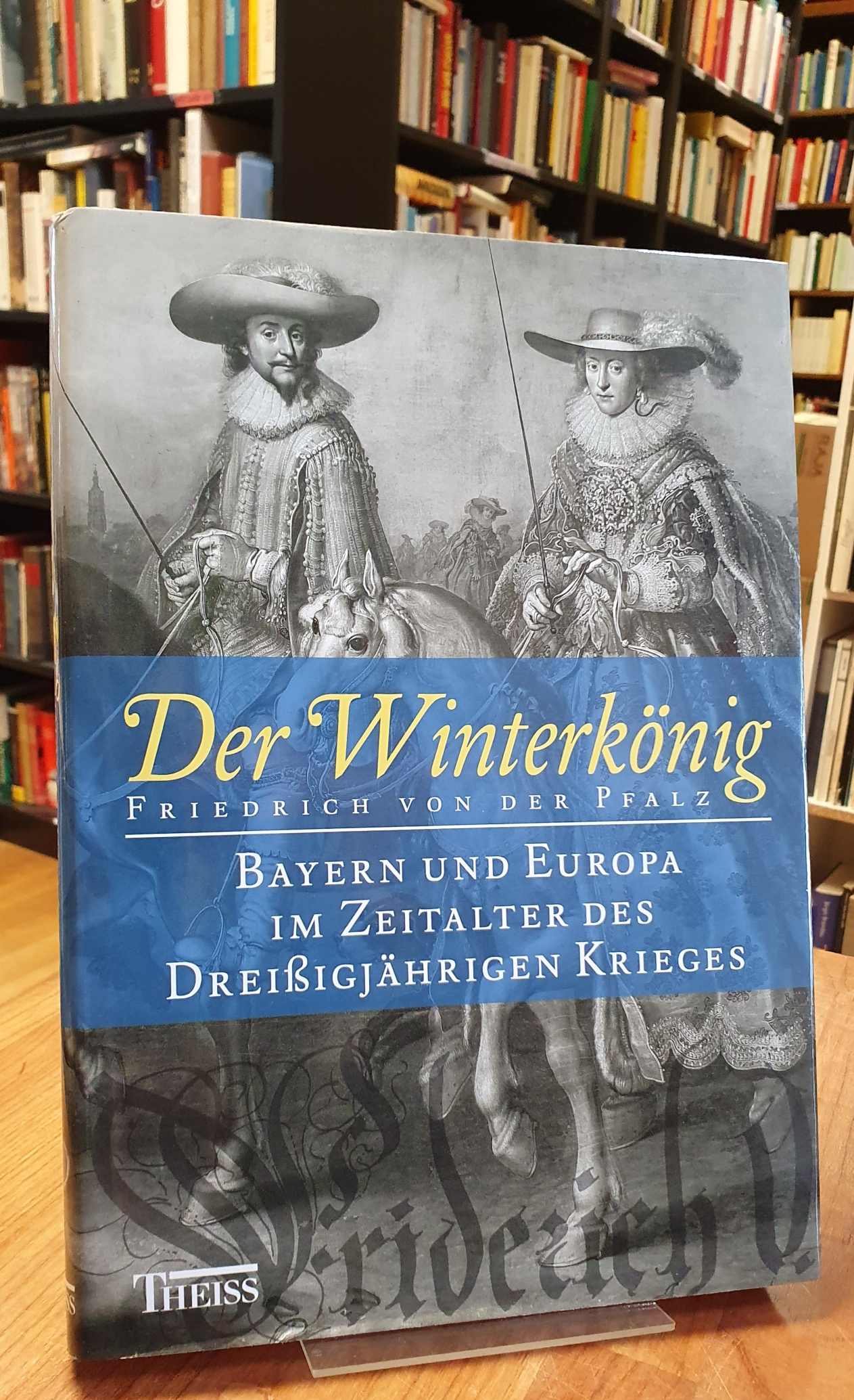 Der Winterkönig, Friedrich von der Pfalz,