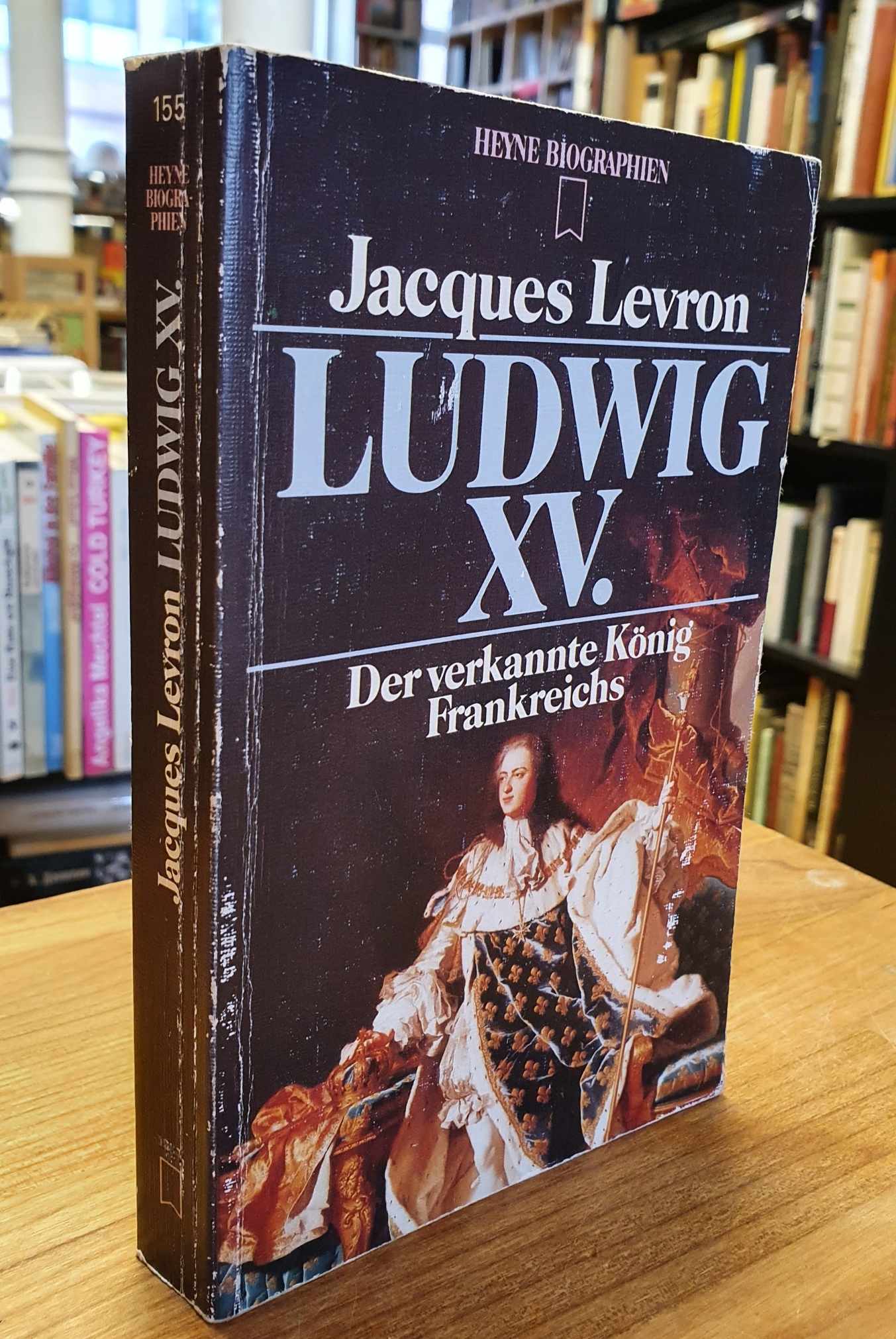 Levron, Ludwig XV – Der verkannte König Frankreichs,