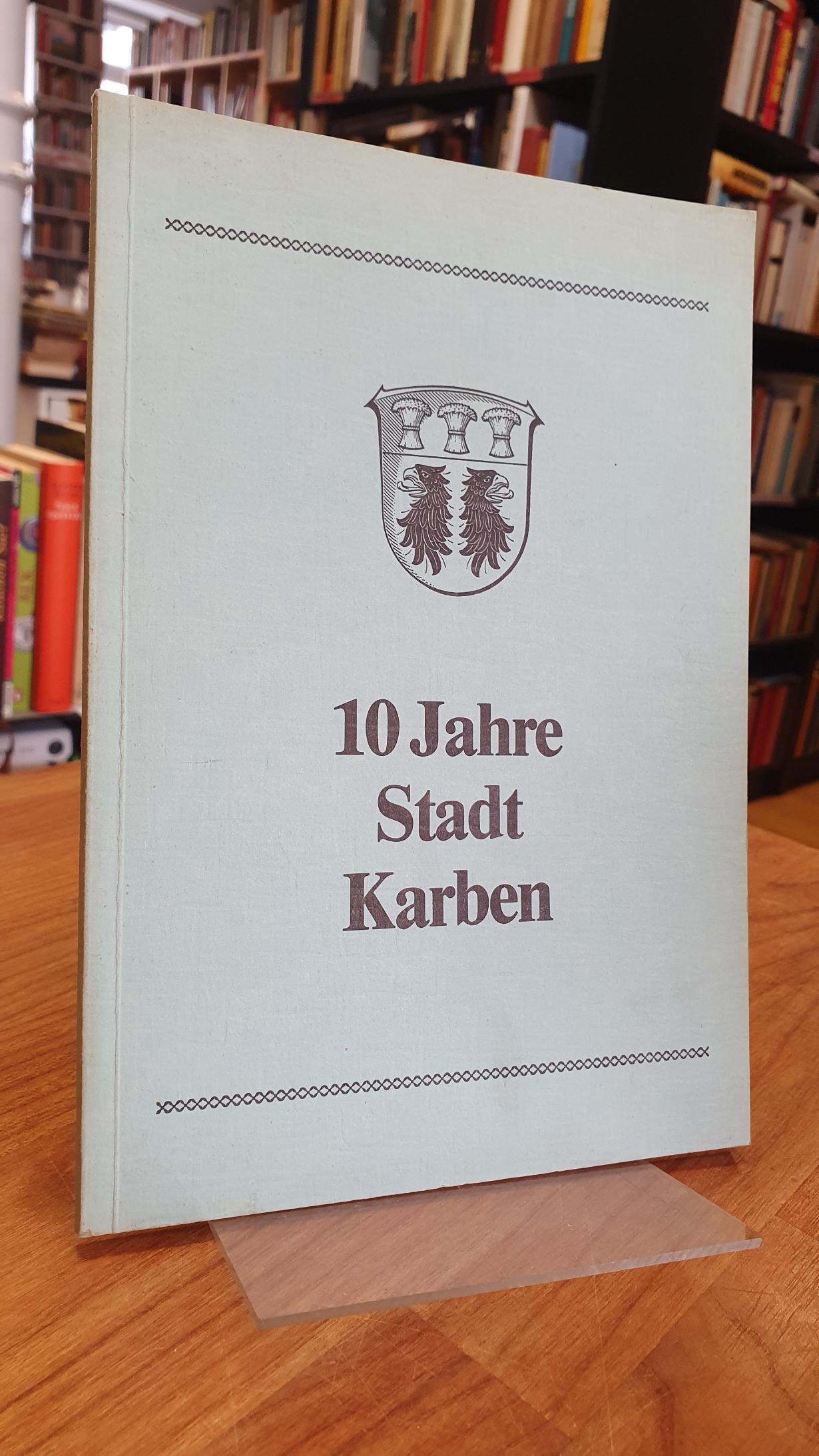 Historische Kommission der Stadt Karben, 10 Jahre Stadt Karben – Beiträge zur Ge