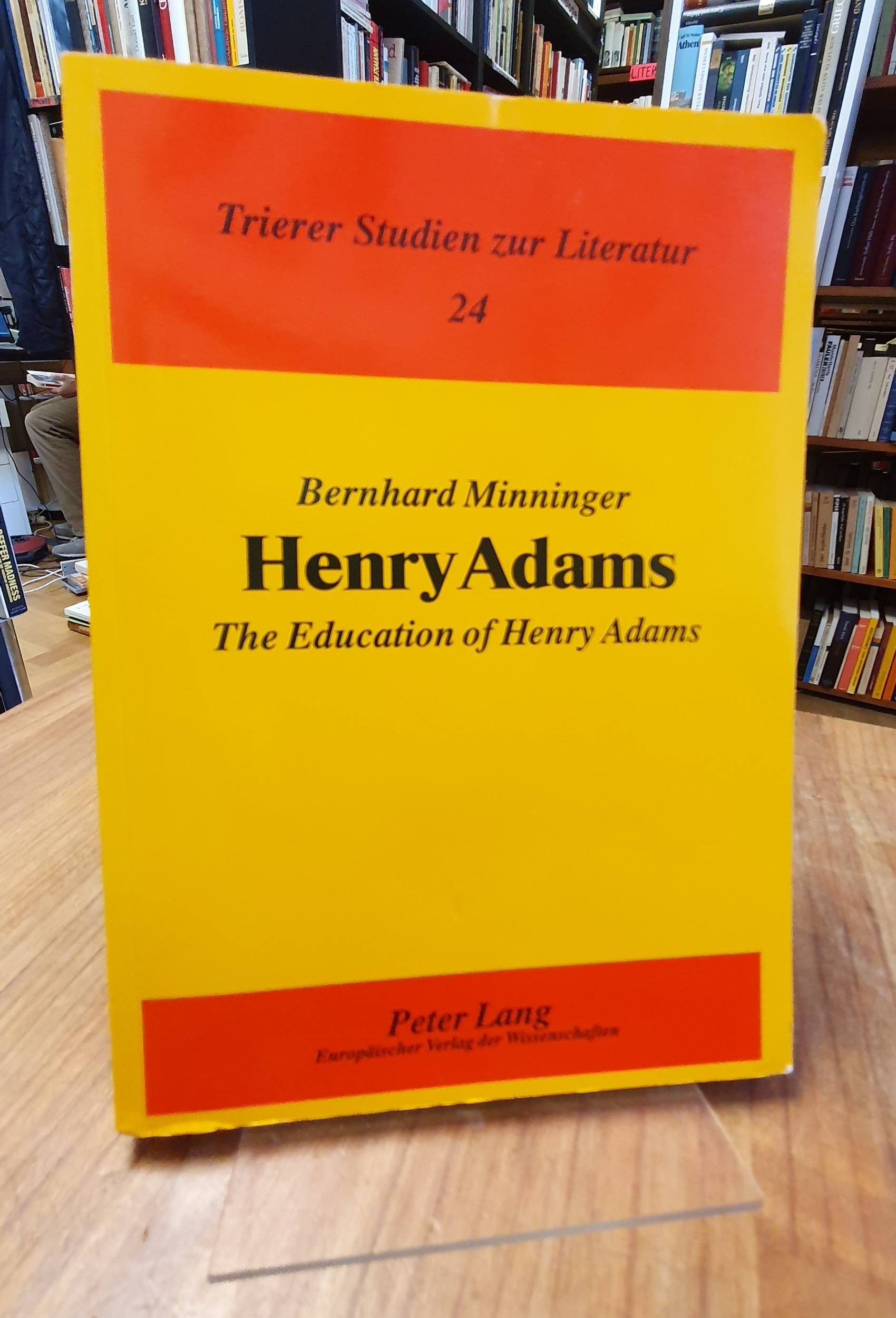 Minninger, Henry Adams – The Education of Henry Adams – Selbstanalyse, heuristis