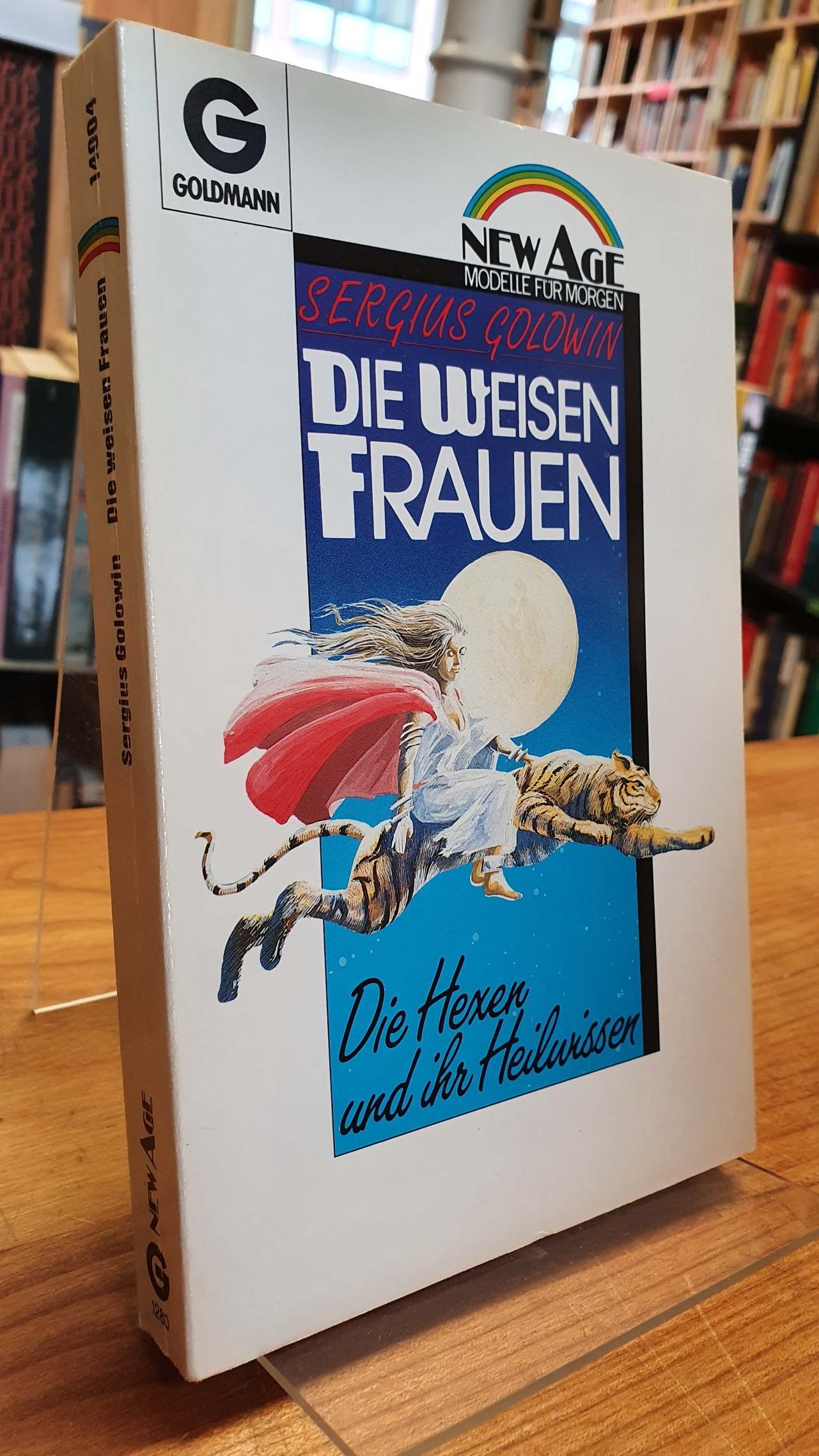 Golowin, Die weisen Frauen – Die Hexen und ihr Heilwissen,