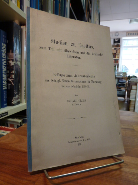 Tacitus / Gross, Studien zu Tacitus, zum Teil mit Hinweisen auf die deutsche Lit