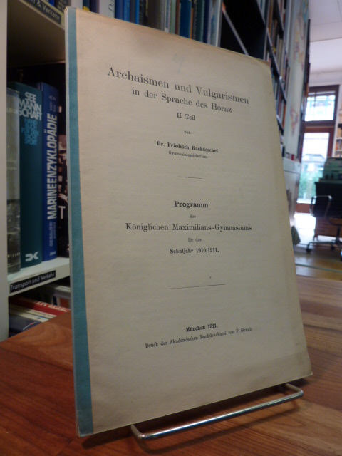 Horaz / Ruckdeschel, Archaismen und Vulgarismen in der Sprache des Horaz / Ruckdeschel, Archaismen und Vulgarismen in der Sprache des
