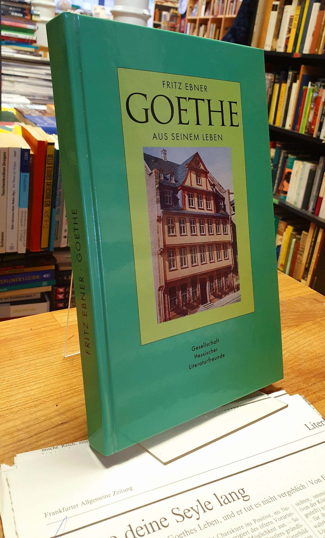 Ebner, Goethe – Aus seinem Leben – Reden, Vorträge, Zeitbilder,