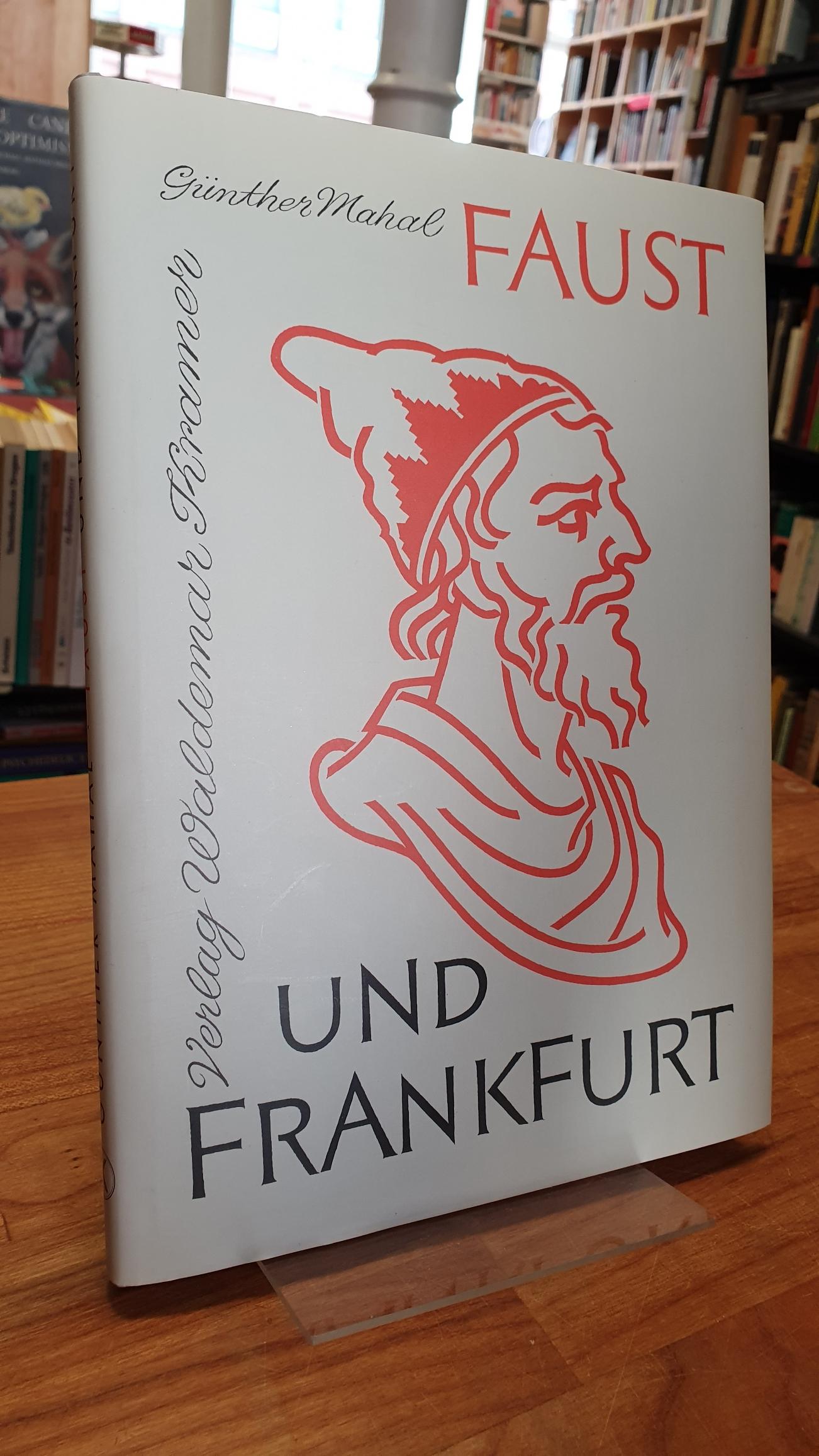 Mahal, Faust und Frankfurt – Anstösse, Reaktionen, Verknüpfungen, Reibungen,