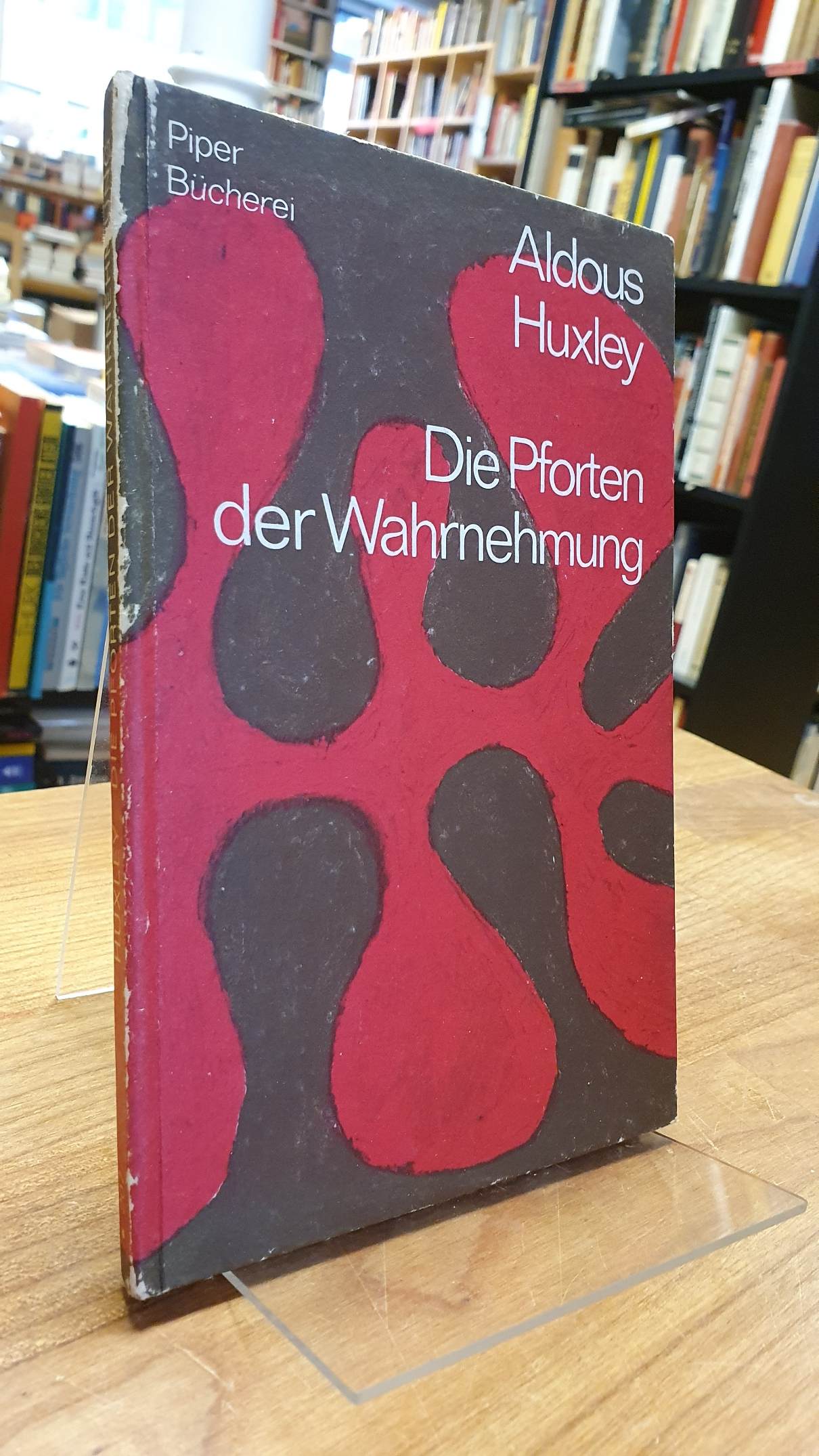 Huxley, Die Pforten der Wahrnehmung – Meine Erfahrung mit Meskalin, Huxley, Die Pforten der Wahrnehmung – Meine Erfahrung mit Meskalin,