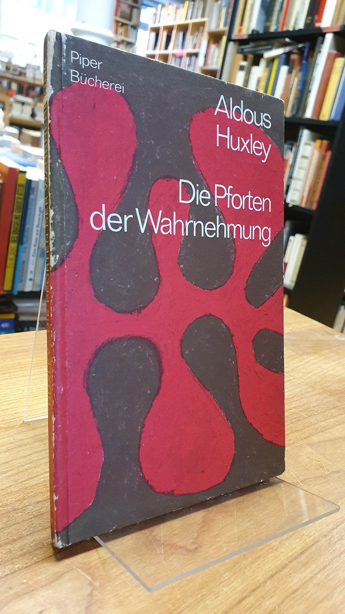 Huxley, Die Pforten der Wahrnehmung – Meine Erfahrung mit Meskalin,