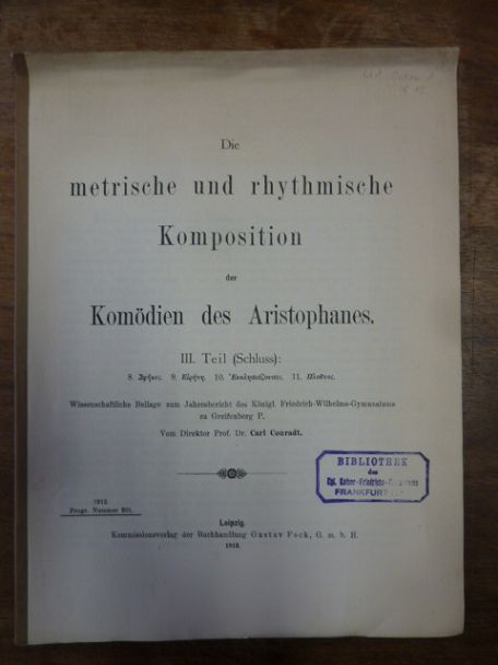 Conradt, Die metrische und rhythmische Komposition der Komödien des Aristophanes Conradt, Die metrische und rhythmische Komposition der Komödien des Aristophanes