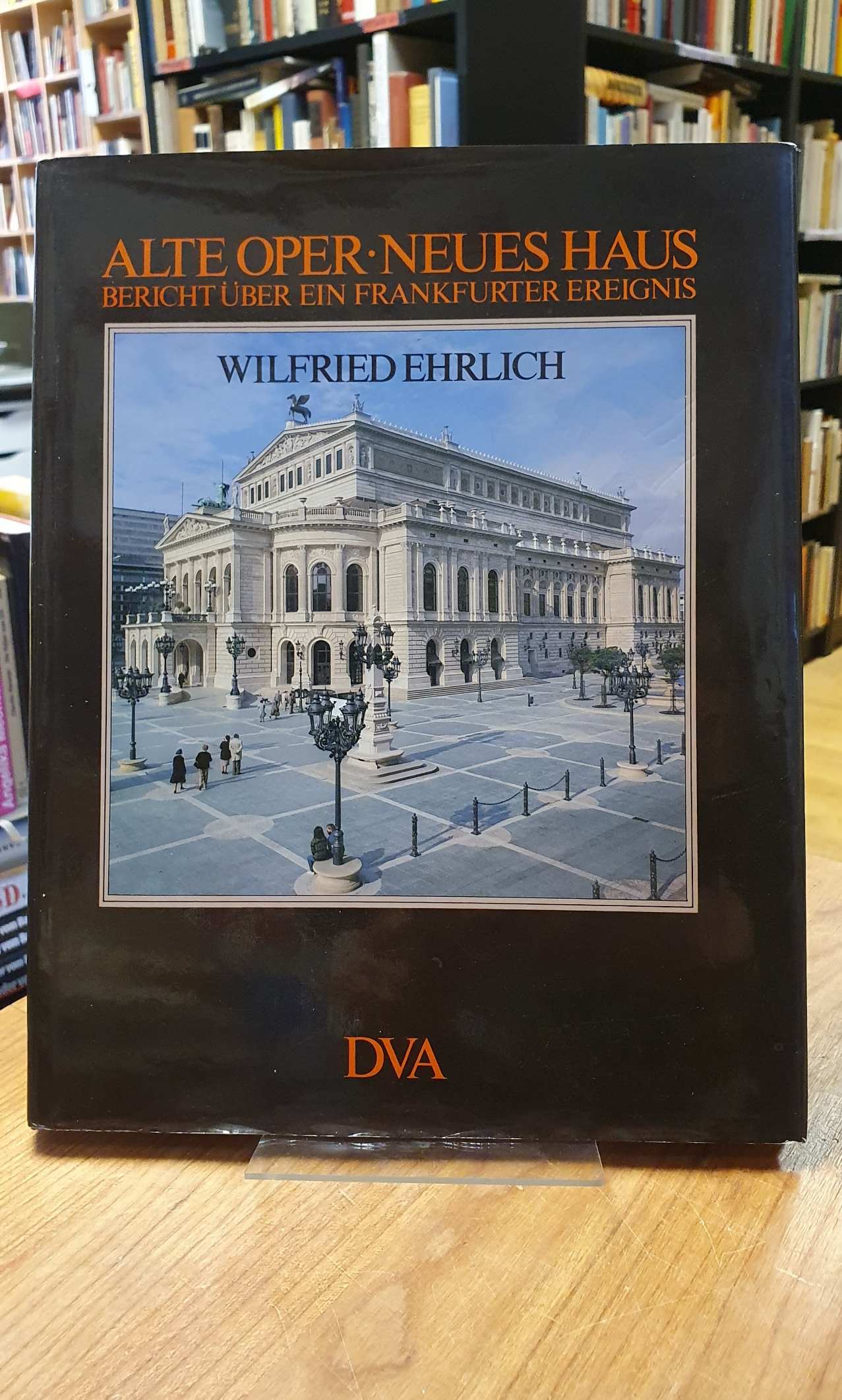Ehrlich, Alte Oper – Neues Haus – Bericht über ein Frankfurter Ereignis, Ehrlich, Alte Oper – Neues Haus – Bericht über ein Frankfurter Ereignis,